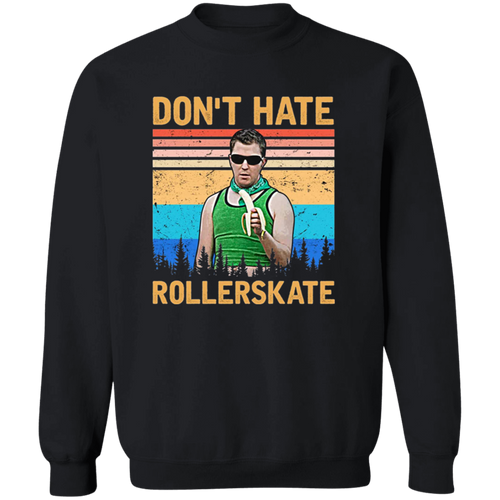 Reno 911 Don't Hate Rollerskate Vintage T-Shirt - SWEATSHIRT