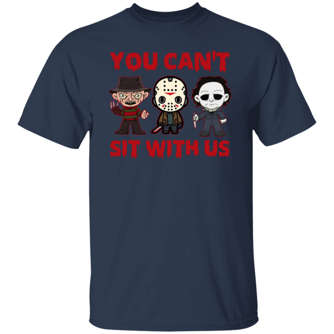 You Can’t Sit With Us Horror Movies Halloween Funny T-Shirt - leleart