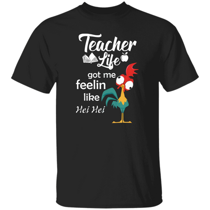 Teacher Life Got Me Feeling Like Hei Hei T-Shirt - CDCraft
