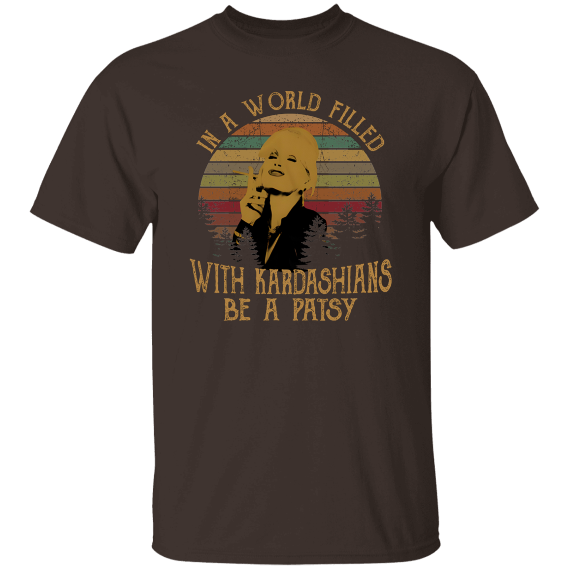 Kim Kardashian In A World Filled With Kardashians Be A Patsy Vintage T-Shirt - leleart