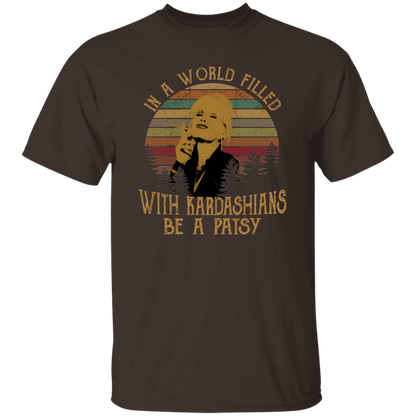 Kim Kardashian In A World Filled With Kardashians Be A Patsy Vintage T-Shirt - leleart