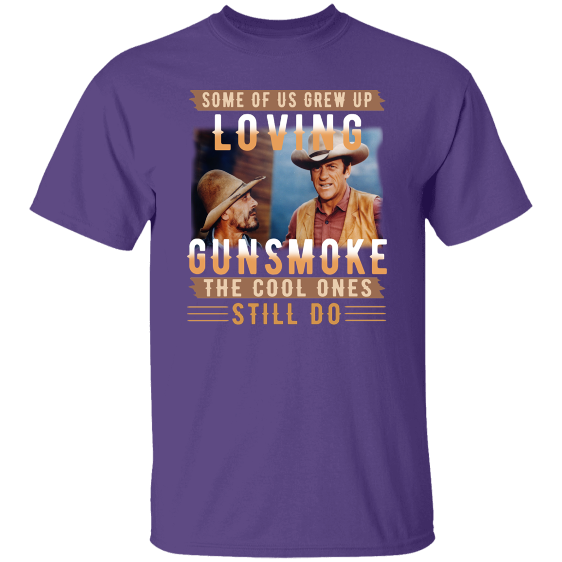 Some Of Us Grew Up Loving Gunsmoke the Cool Ones Still Do Vintage T-Shirt