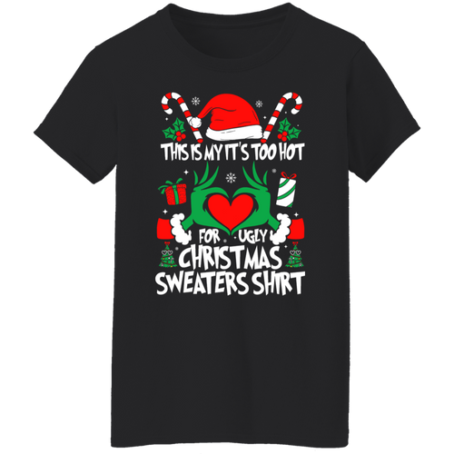 This Is My It's Too Hot For Ugly Christmas Women Shirt
