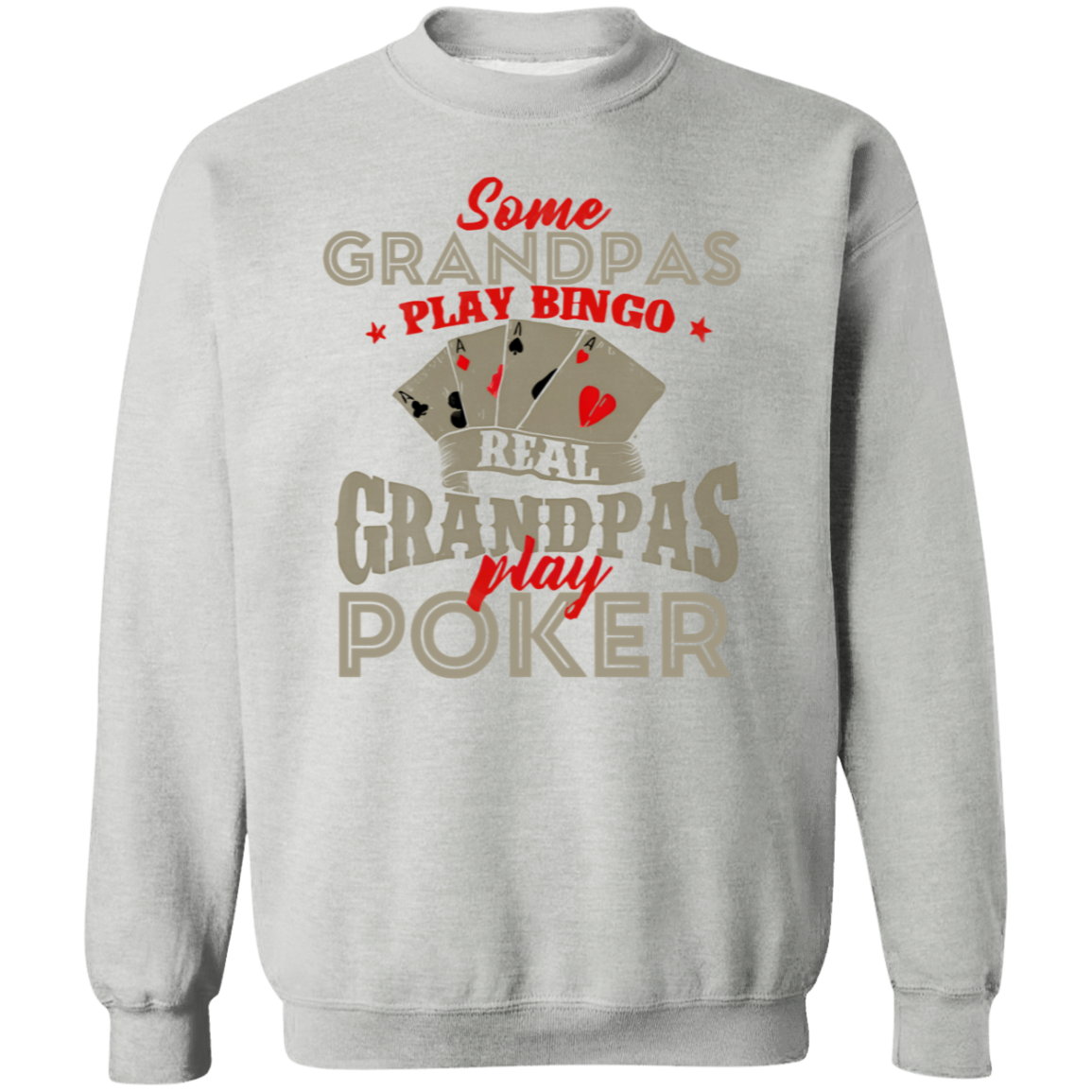 Real Grandpas Play Poker Funny Card Player Casino Gambler Vintage Sweatshirt