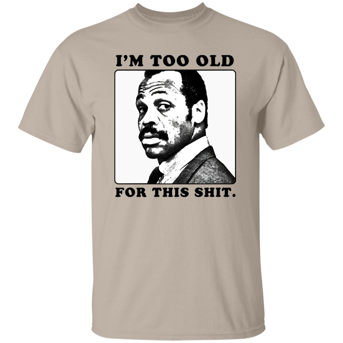 G500 5.3 oz. T-Shirt Roger Murtaugh Is Too Old For This Shit Lethal Weapon Unisex Vintage Shirt
