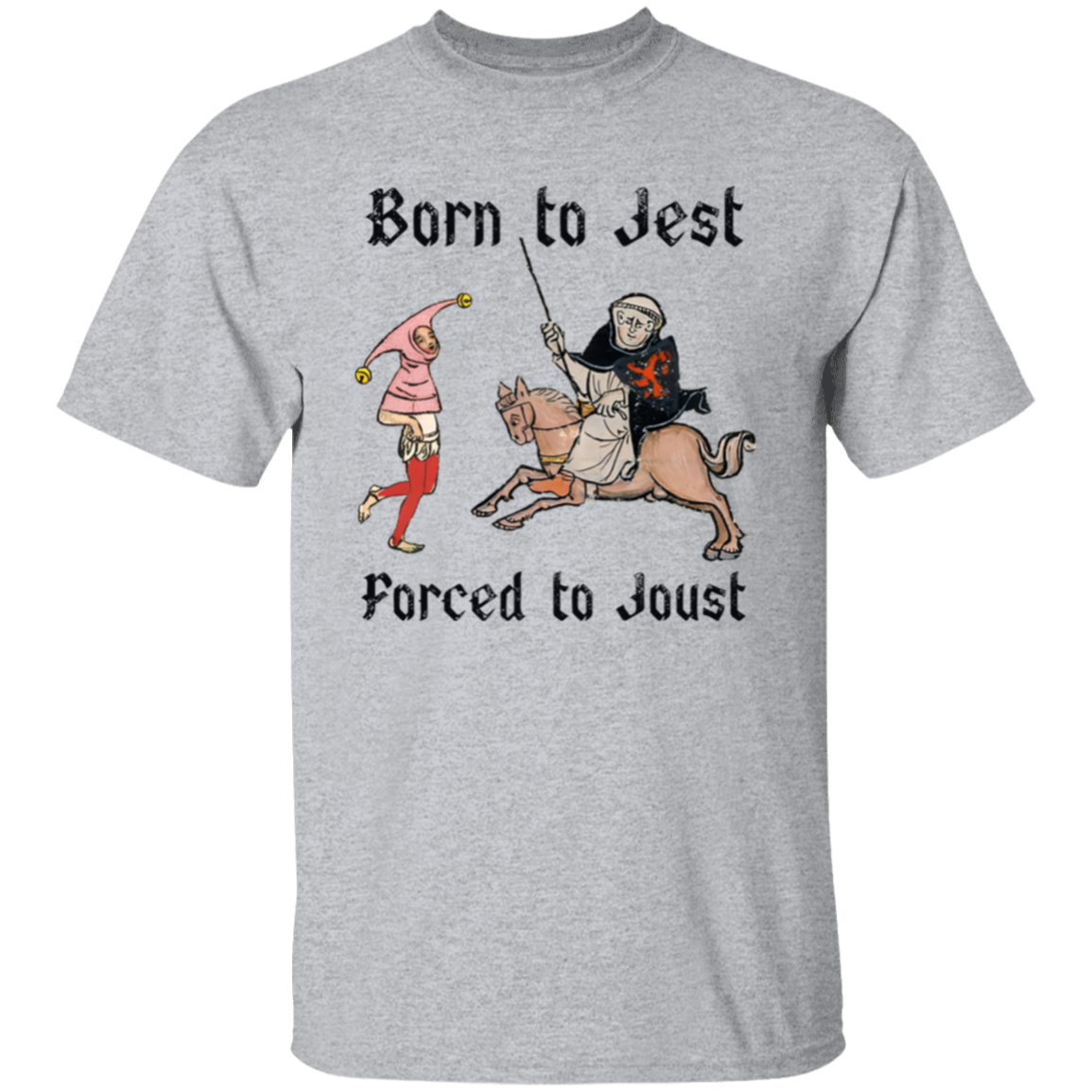 Born To Jest Forced to Joust T-Shirt - ID26092429