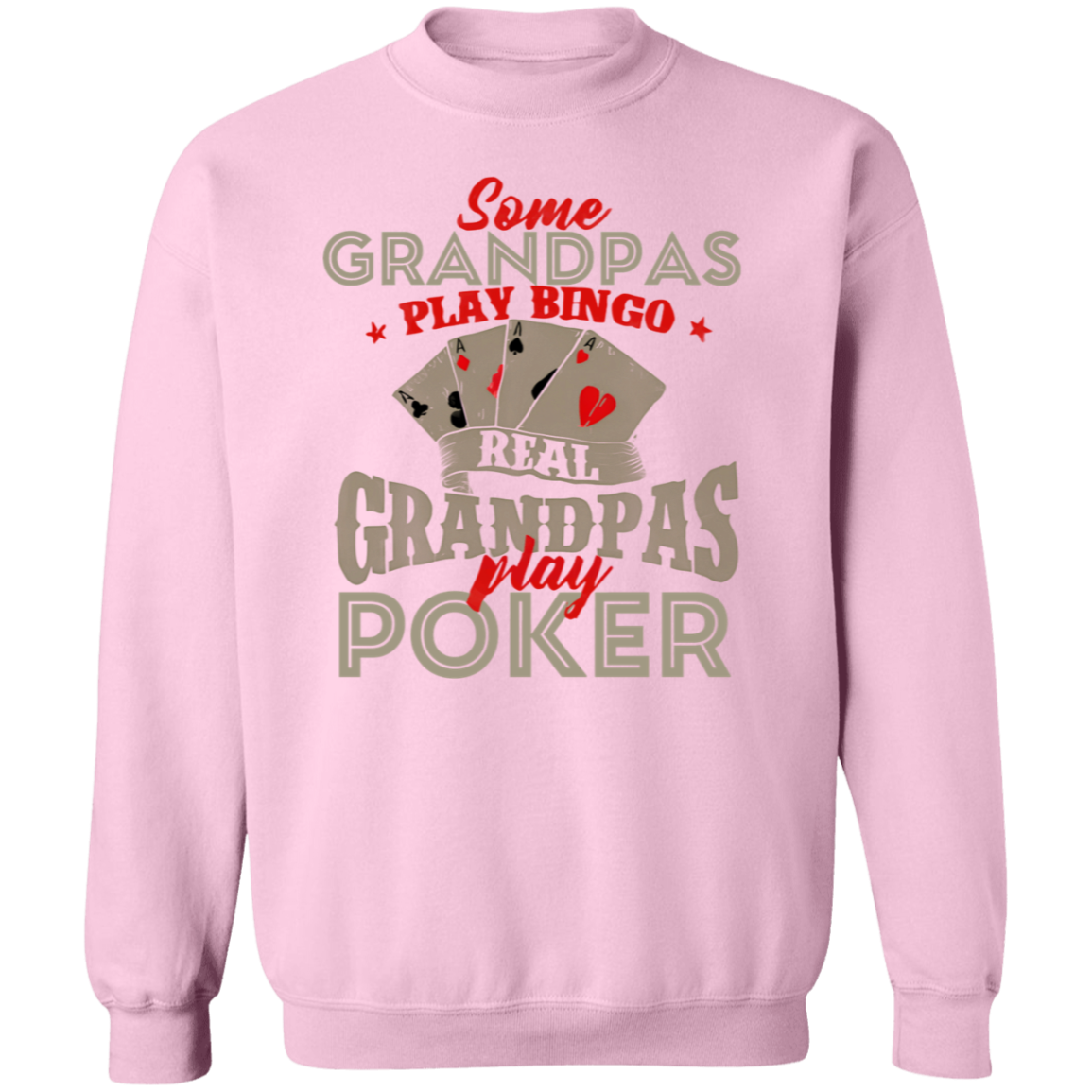 Real Grandpas Play Poker Funny Card Player Casino Gambler Vintage Sweatshirt