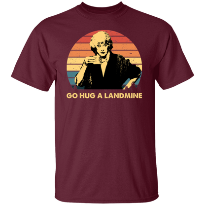 Dorothy Zbornak Go Hug A Landmine The Golden Girls  T-Shirt - CDCraft