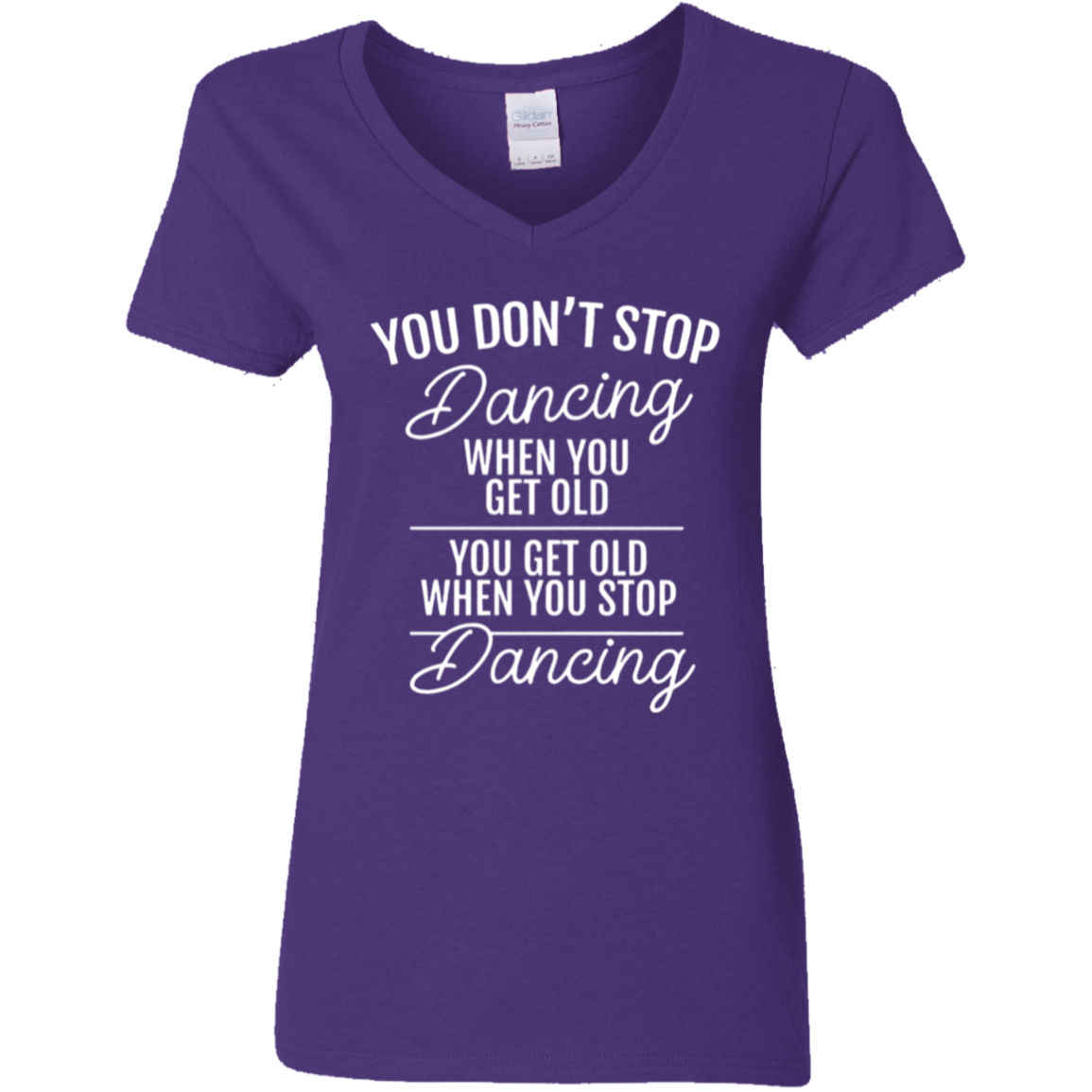 You Don't Stop Dancing When You Get Old Teacher Vintage G500VL Ladies' 5.3 oz. V-Neck T-Shirt - letter