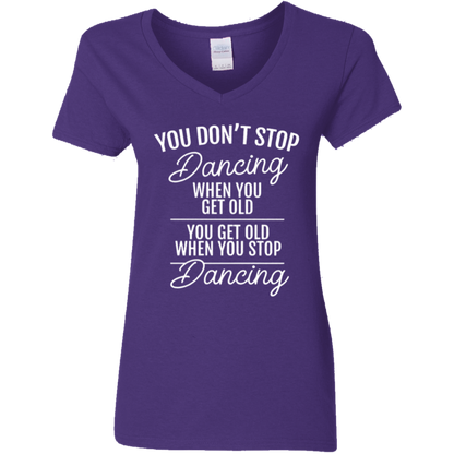 You Don't Stop Dancing When You Get Old Teacher Vintage G500VL Ladies' 5.3 oz. V-Neck T-Shirt - letter