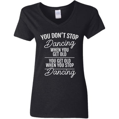 You Don't Stop Dancing When You Get Old Teacher Vintage G500VL Ladies' 5.3 oz. V-Neck T-Shirt - letter