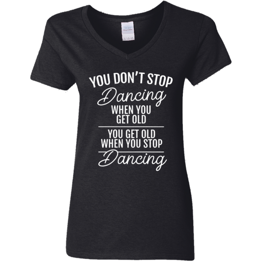 You Don't Stop Dancing When You Get Old Teacher Vintage G500VL Ladies' 5.3 oz. V-Neck T-Shirt - letter
