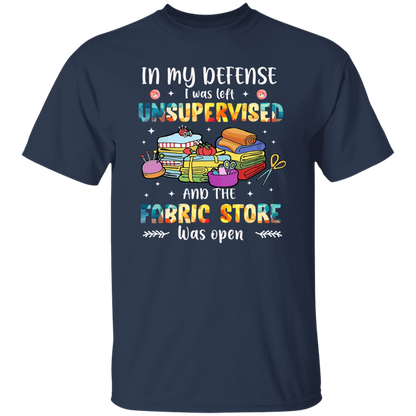In My Defense I Was Left Unsupervised   T-Shirt - ID11102412