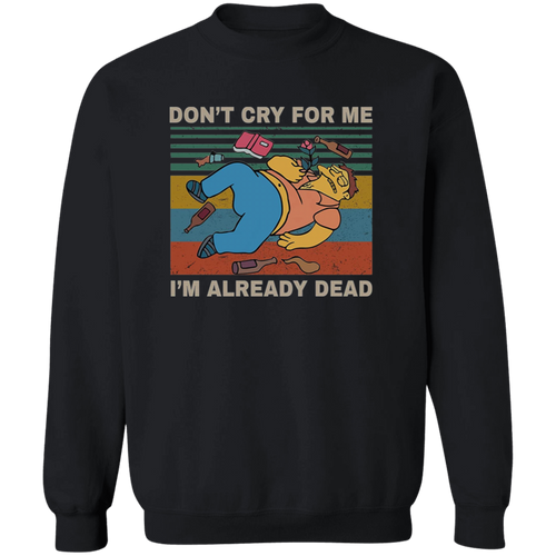 Don't Cry for Me I'm Already Dead Vintage T-Shirt, Barney Gumble Shirt, The Simpson Shirt, Comedy Cartoon Shirt, CartoonG180 Gildan Crewneck Pullover Sweatshirt