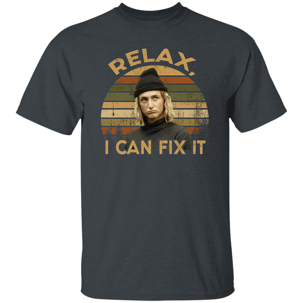 Relax I Can Fix It Vintage T-Shirt, Fast Times at Ridgemont High Shirt, Jeff Spicoli Shirt, 80s Movie Shirt, Comedy Movie ShirtG500 5.3 oz. T-Shirt