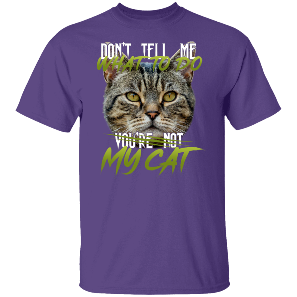 Don’t Tell Me What To Do You’re Not My Cat Vintage  T-Shirt