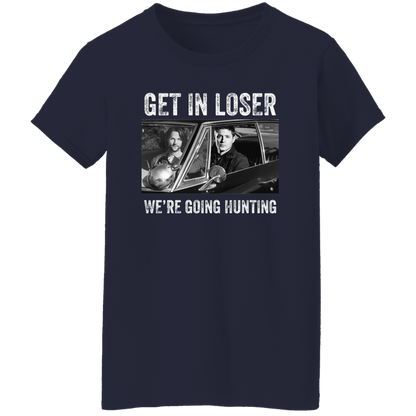 Get In Loser We’re Going Hunting Supernatural  T-Shirt - WOMEN