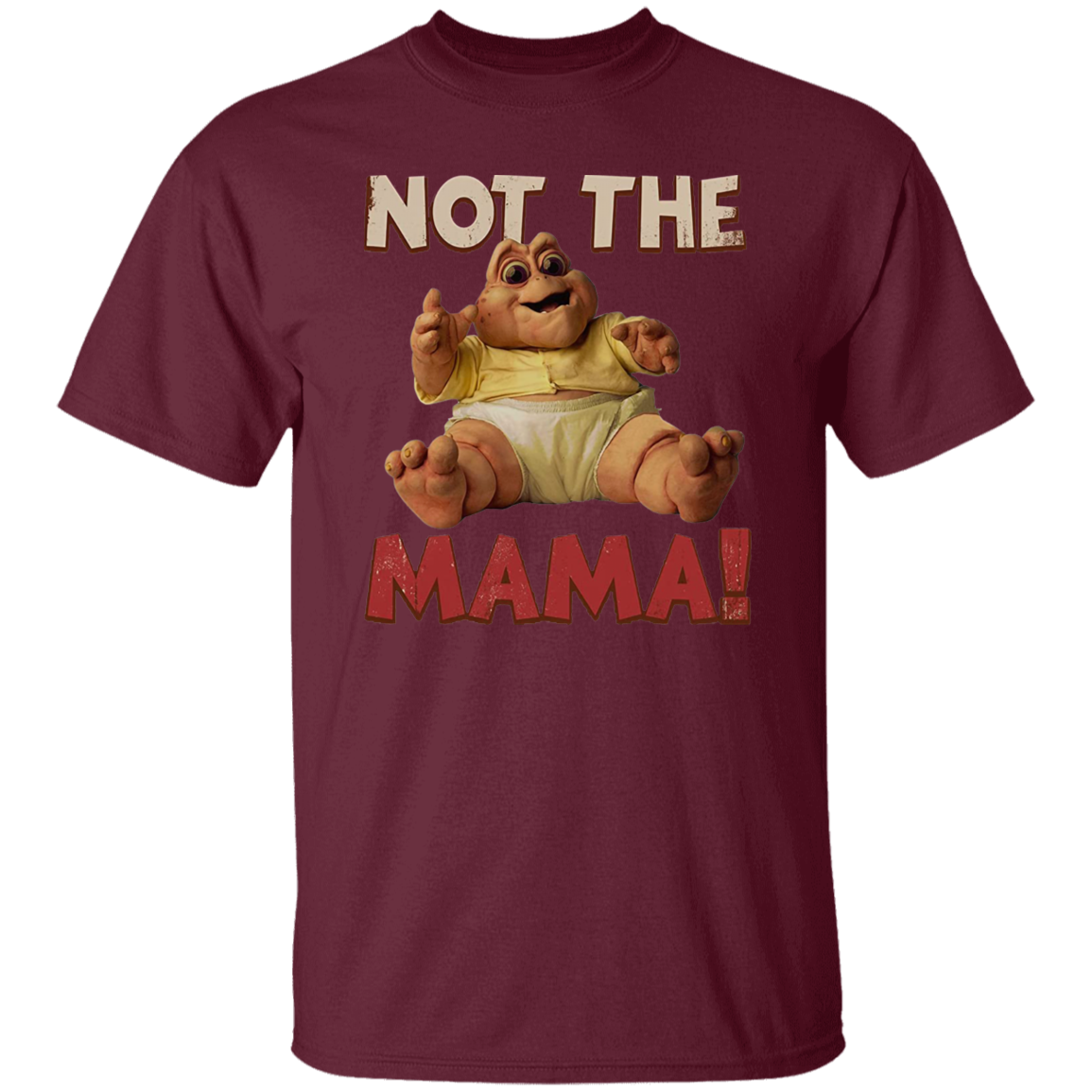 Not The Mama Baby Dinosaur Vintage T-Shirt, Baby Sinclair Shirt, Dinosaurs Shirt, TV Series Shirt, 90s Movie Shirt, Comedy Movie Shirt G500 5.3 oz. T-Shirt