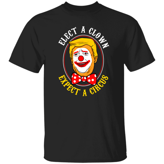 Elect A Clown Expect A Circus Trump Shirt - WS10062415