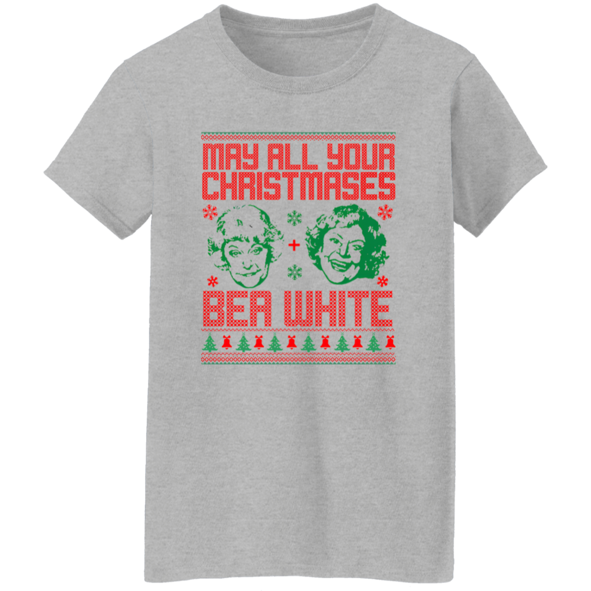 May All Your Christmases Bea White Funny Golden Girls Ugly Christmas T-Shirt - WOMEN