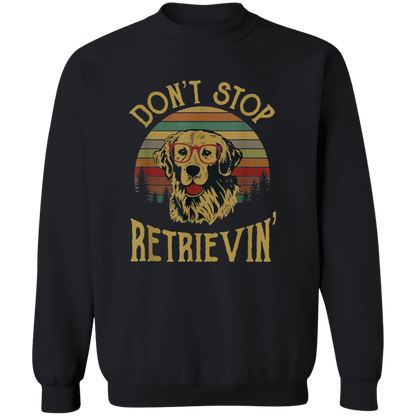 Golden Retriever Lover Shirt Don't Stop Retrievin Vintage T-Shirt, Dog Lovers Shirt, Golden Lover Shirt, Gift Tee For You And Your Family	G180 Gildan Crewneck Pullover Sweatshirt