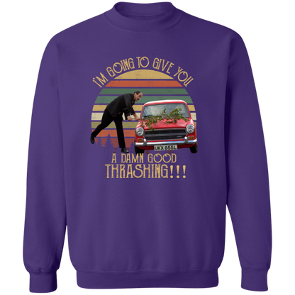 I'm Going to Give You A Damn Good Thrashing Vintage T-Shirt - SWEATSHIRT