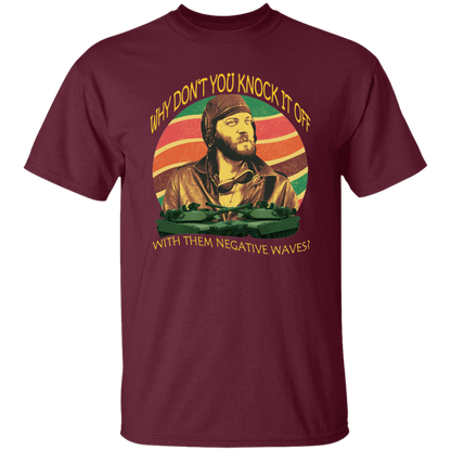 Why Don’t You Knock It Off With Them Negative Waves Vintage T-Shirt