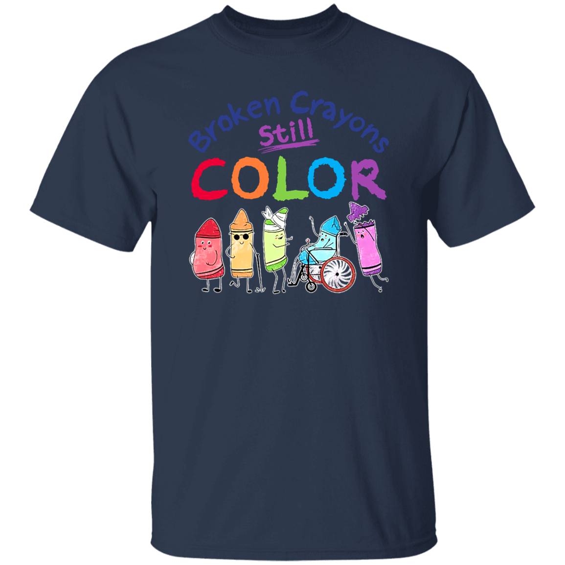 Broken Crayons Still Color Teacher T-Shirt - lapicta