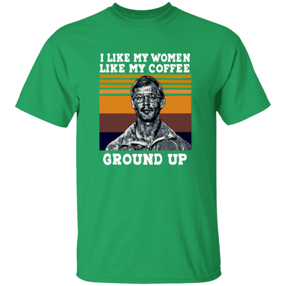 I Like My Women Like My Coffee Ground Up Funny Vintage Unisex  T-Shirt - lucy - 95139774