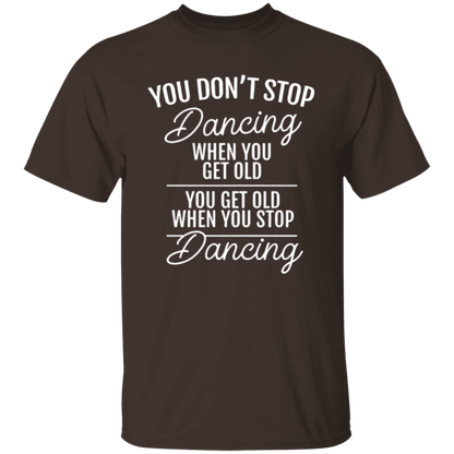 You Don't Stop Dancing When You Get Old Teacher Vintage Unisex  T-Shirt - letter