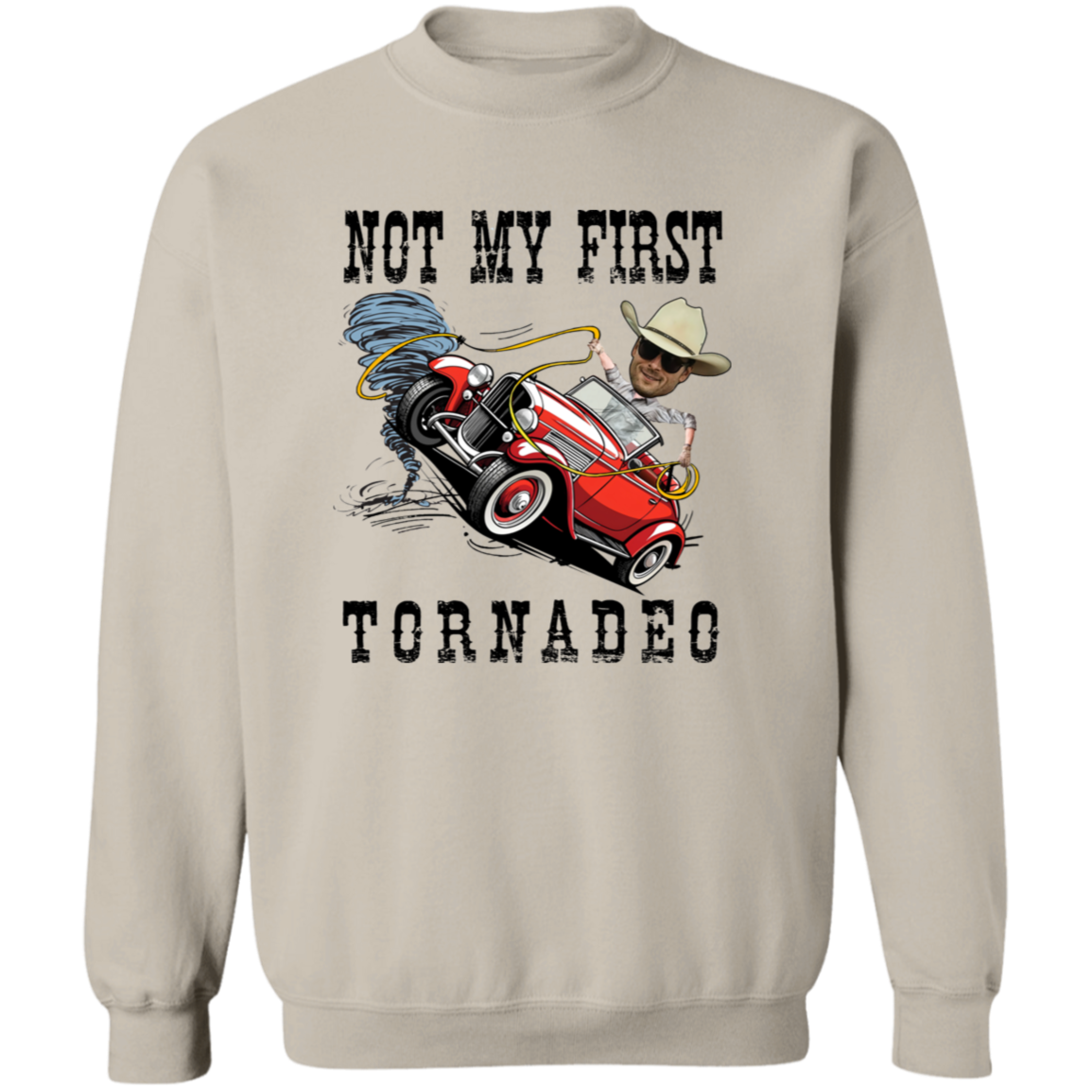 Not My First Tornadeo Vintage Crewneck Pullover Sweatshirt - ID24072403
