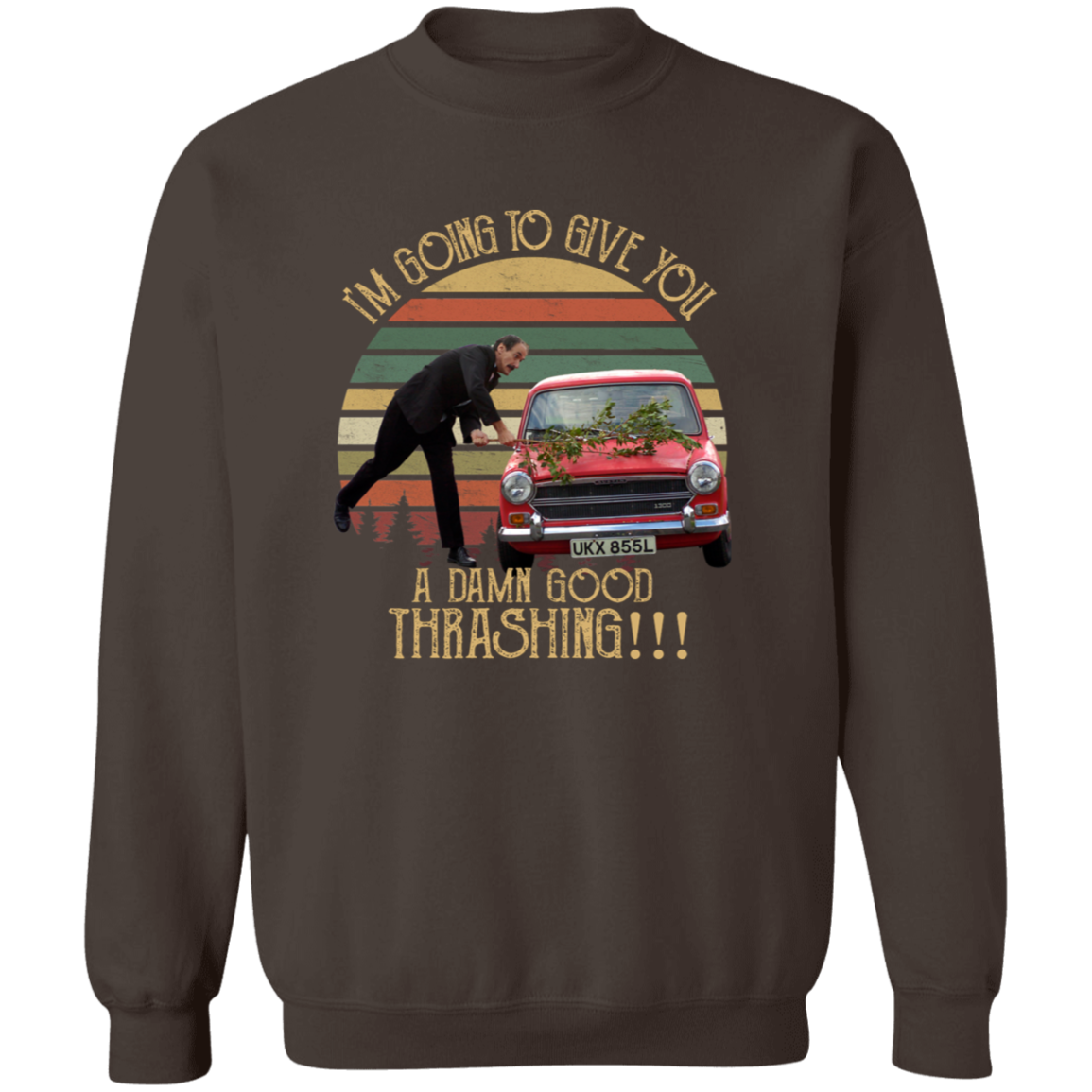 I'm Going to Give You A Damn Good Thrashing Vintage T-Shirt - SWEATSHIRT