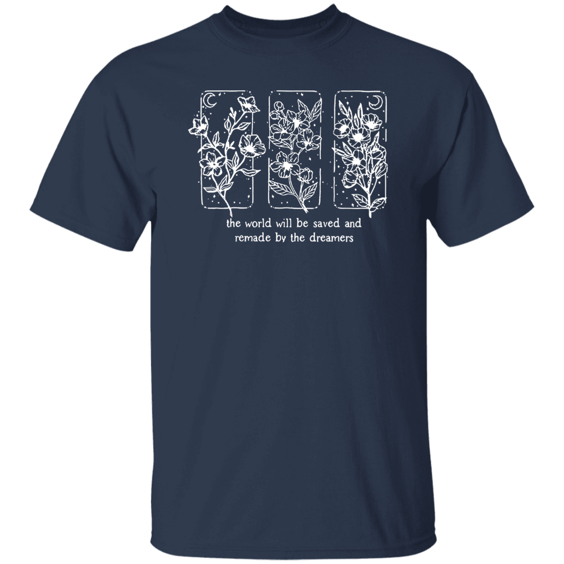 The World Will Be Saved And Remade By The Dreamers Funny Literature Teacher Vintage T-Shirt