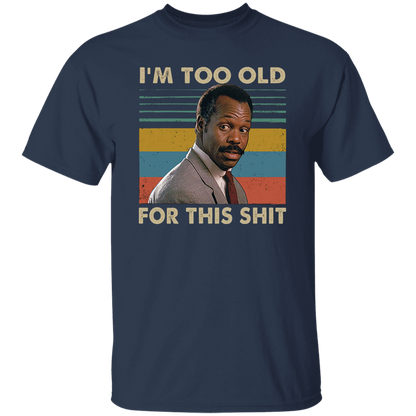 Danny Glover I'm Too Old for This Shit Vintage T-Shirt