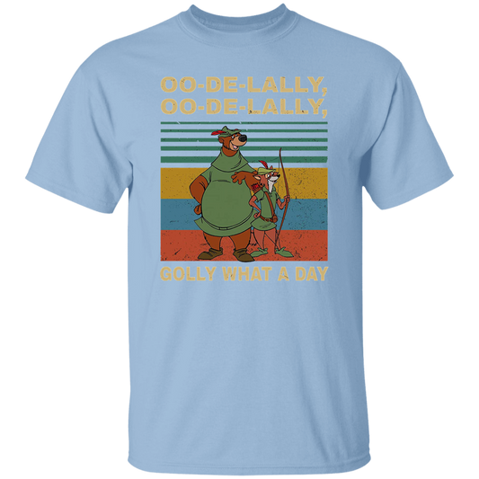 Oo De Lally Golly What A Day Vintage T-Shirt, Robin Hood Shirt, Bear And Fox Shirt, Animation Shirt, Cartoon Shirt, Ranger ShirtG500 5.3 oz. T-Shirt