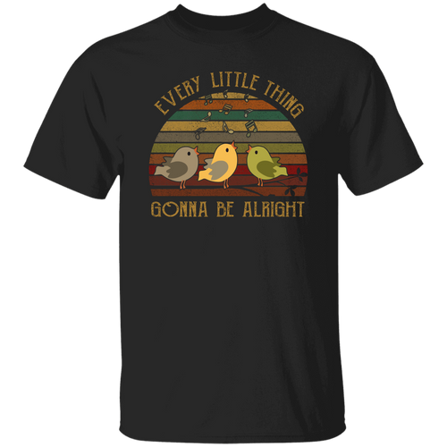 Three Little Birds Every Little Thing Gonna Be AlrightT-Shirt
