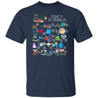 Science Is All Around Us Periodic TableT-Shirt, Science Alphabet Shirt, Fun & Educational STEM Tee for Teachers & Kid