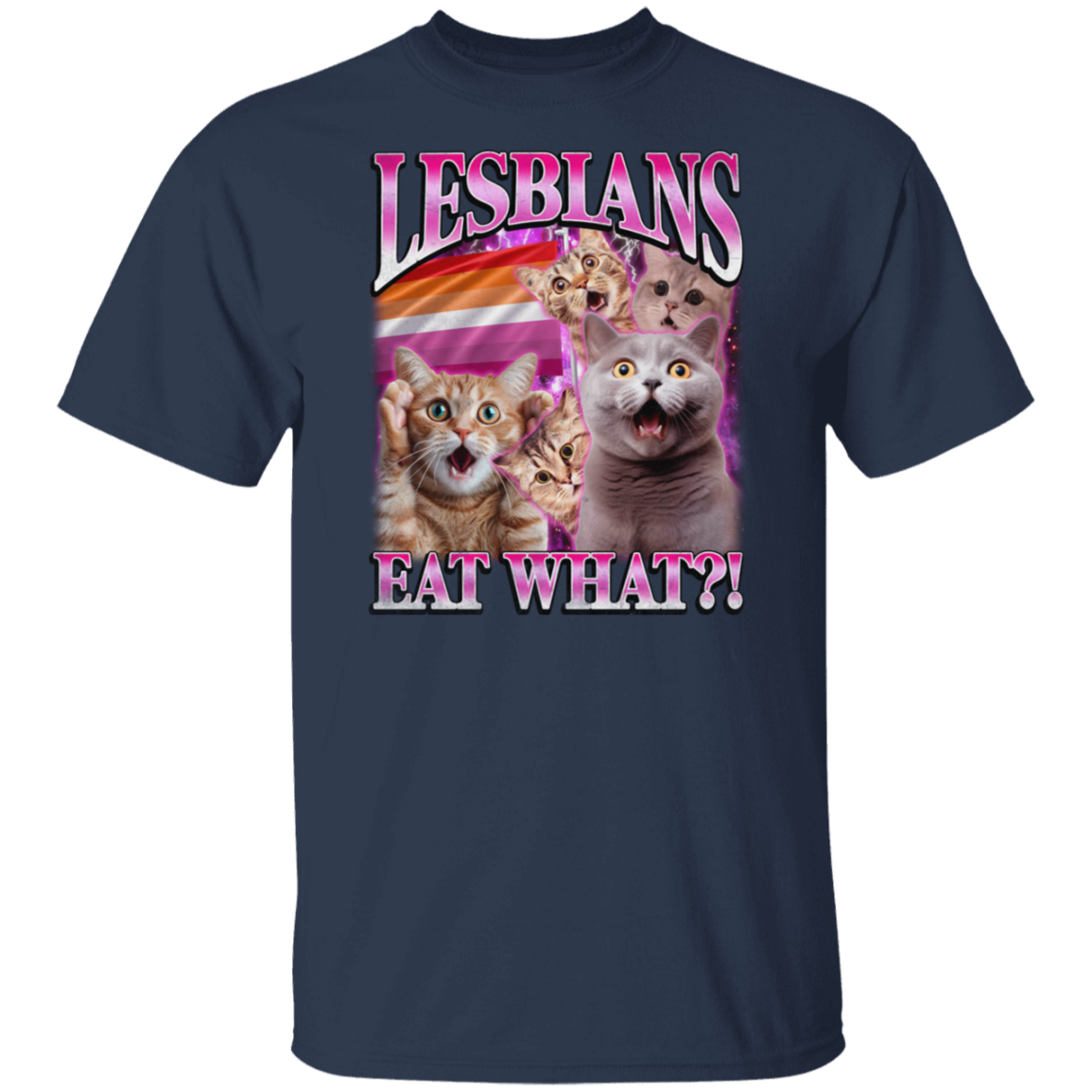 Lesbians Eat What  T-Shirt - ID25122404