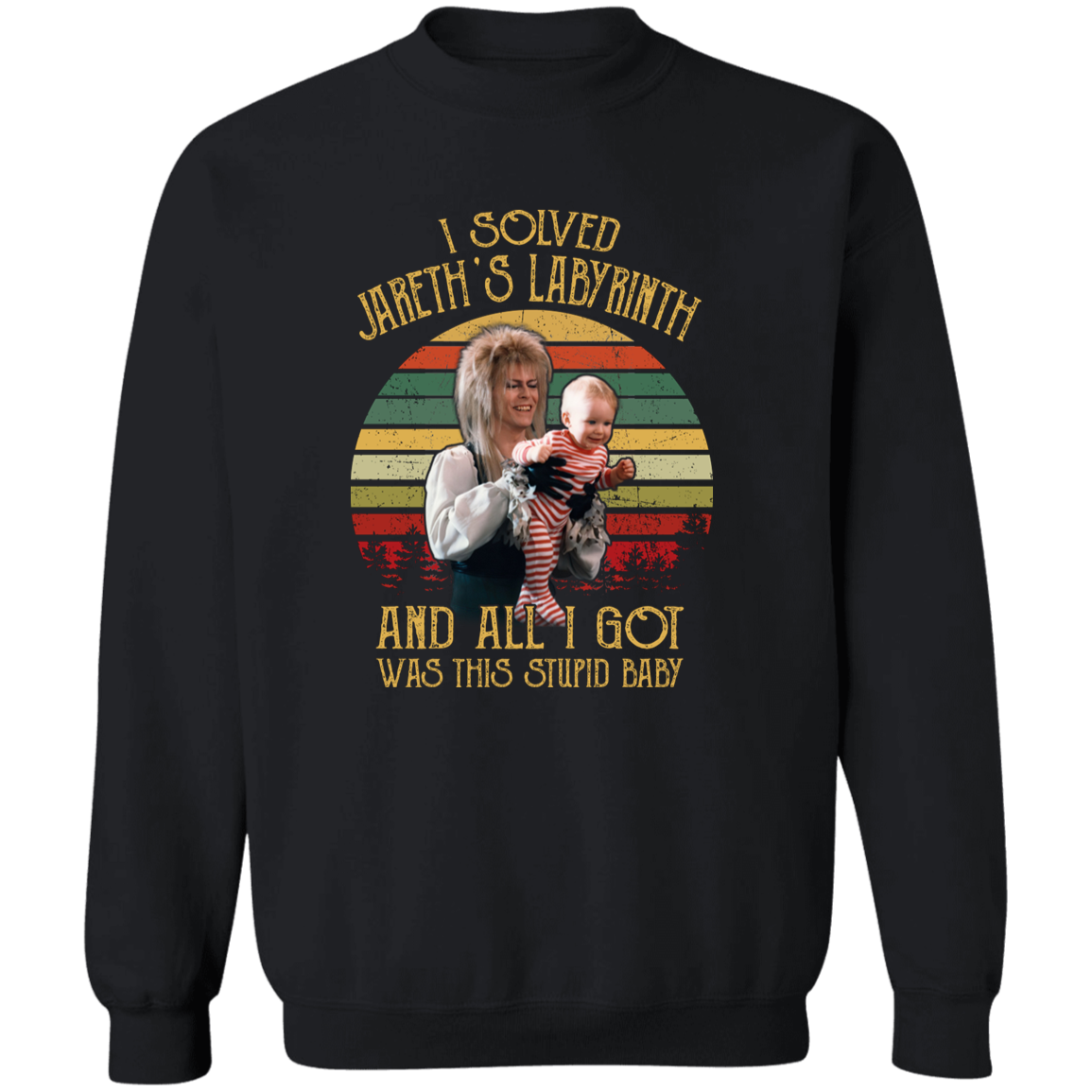 I Solved Jareth’s And All I Got Was This Stupid Baby Vintage Pullover Sweatshirt