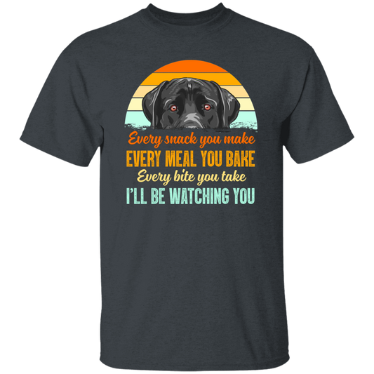 Vintage Every Snack You Make Every Meal You Bake I’ll Be Watching You Funny Black Labrador Vintage T-Shirt, For Dog Lover Shirt	G500 5.3 oz. T-Shirt