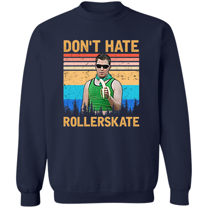 Reno 911 Don't Hate Rollerskate Vintage T-Shirt - SWEATSHIRT