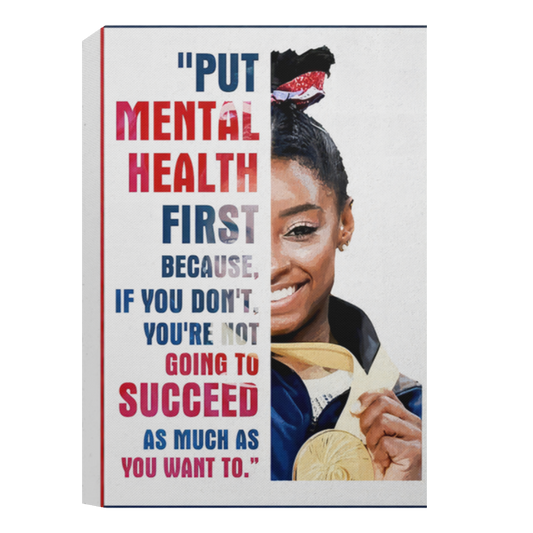 Simone Put Mental Health First Because If You Don’t You’re Not Going to Succeed Framed Canvas, Unframed Poster, Simone Bile Canvas	CANPO15 Deluxe Portrait Canvas 1.5in Frame