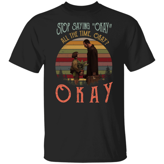 Leon And Mathilda Stop Saying Okay All The Time Okay Sunset T-Shirt