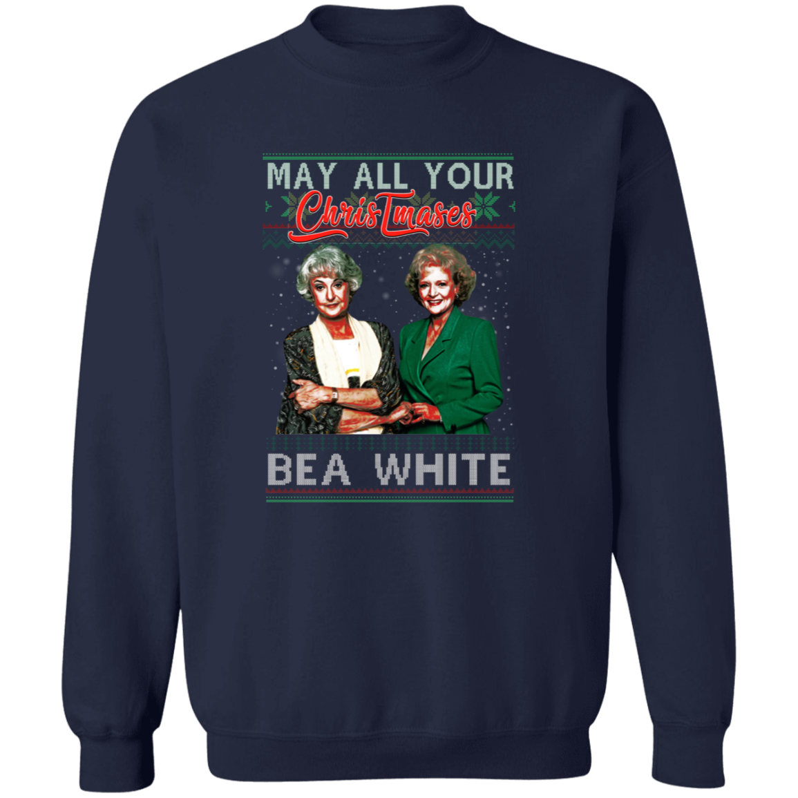 May All Your Christmases Bea White Golden Girls Pullover Sweatshirt
