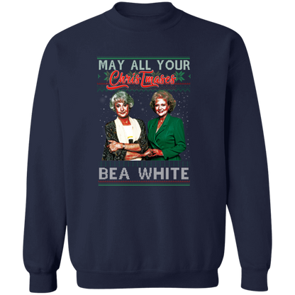 May All Your Christmases Bea White Golden Girls Pullover Sweatshirt