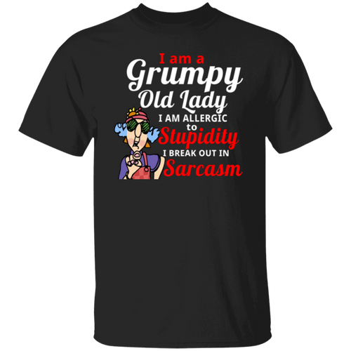I’m A Grumpy Old Lady I Am Allergic To Stupidity I Break Out In Sarcasm T-Shirt - leleart