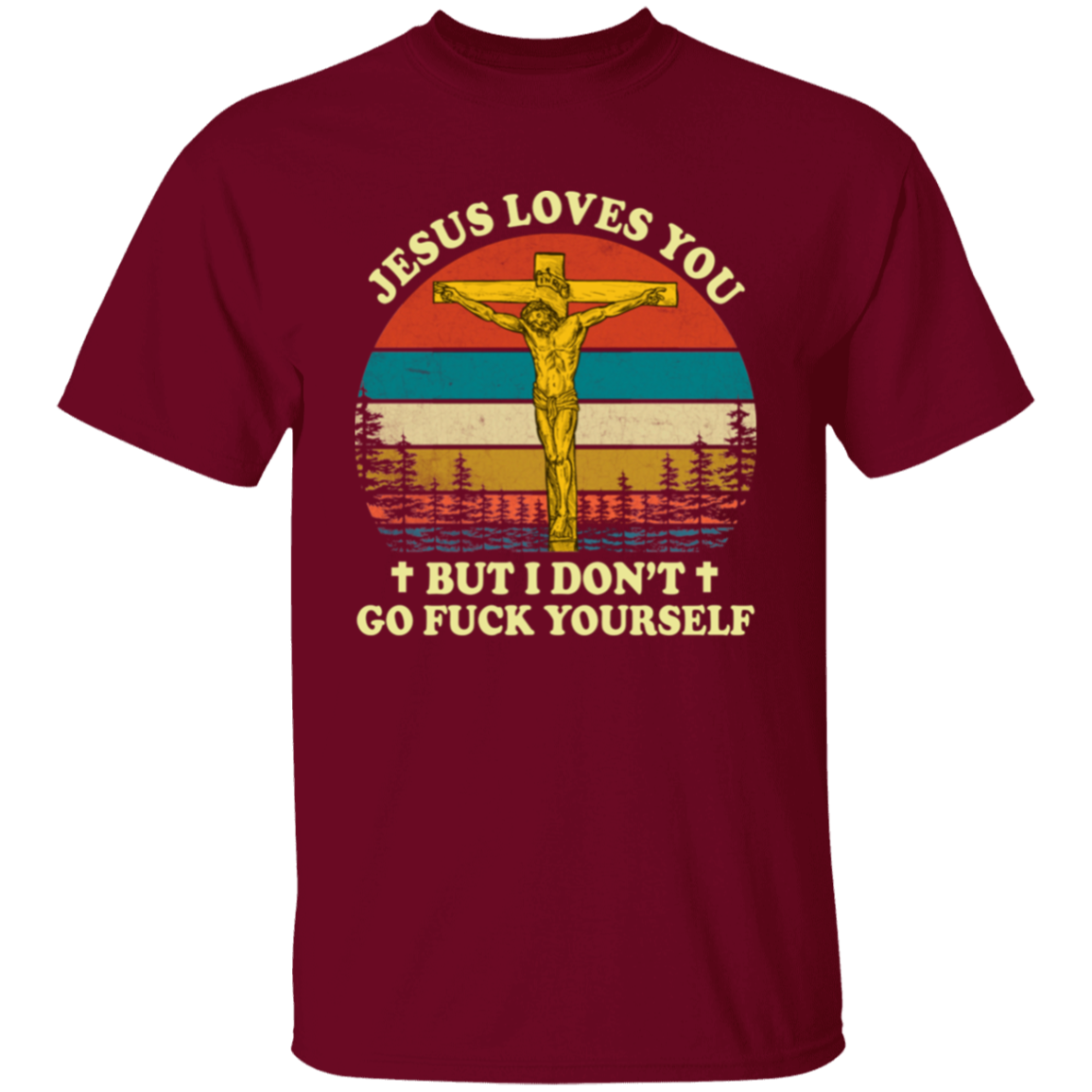 Jesus Loves You But I Don't Go Fuck Yourself Funny Christian Vintage Unisex T-Shirt - lucy