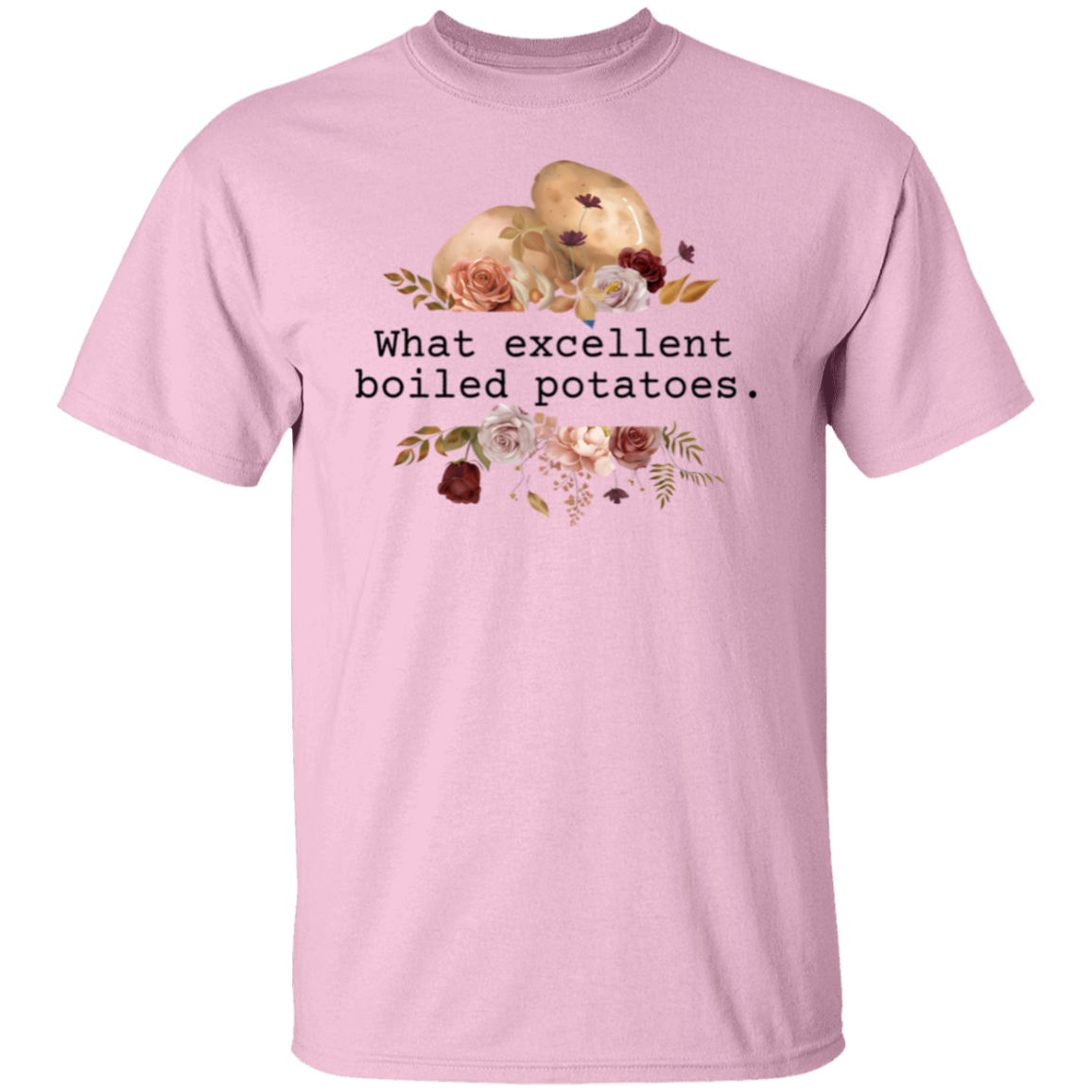 Pride And Prejudice What Excellent Boiled Potatoes Teacher  T-Shirt - CDCraft