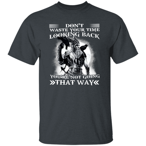 Don’t Waste Your Time Looking Back You’re Not Going That Way Vintage T-Shirt