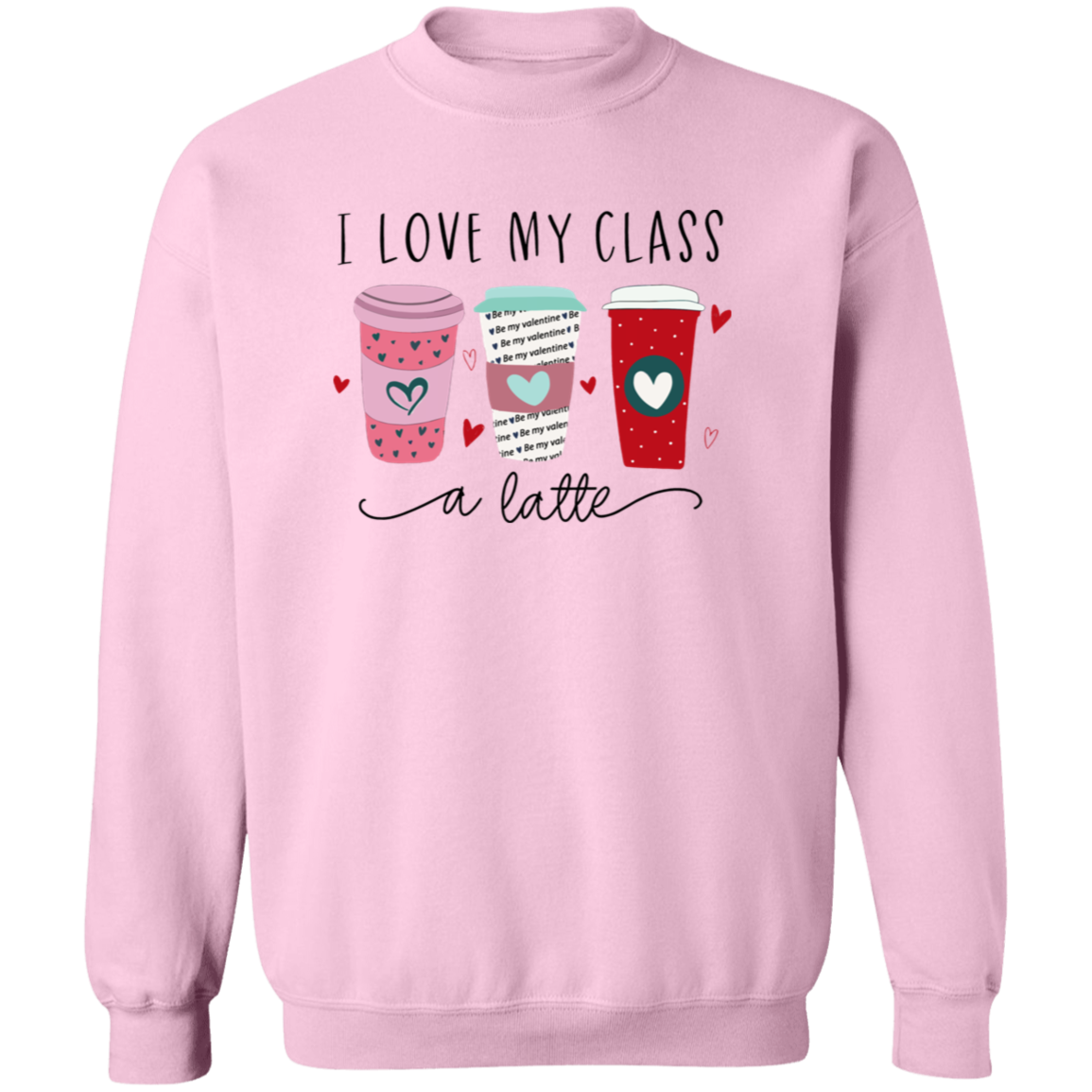I Love My Class A Latte Teacher Unisex T-Shirt, Latte Class Shirt, Back To School Gift, Teacher Shirt, Funny Class Shirt, Student Gift Shirt	G180 Gildan Crewneck Pullover Sweatshirt